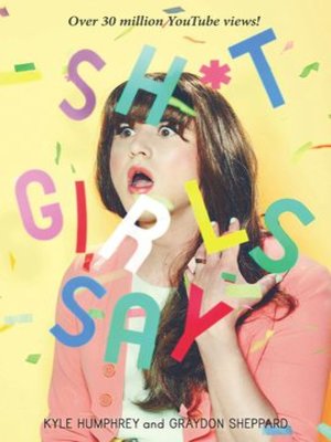 cover image of Sh*t Girls Say